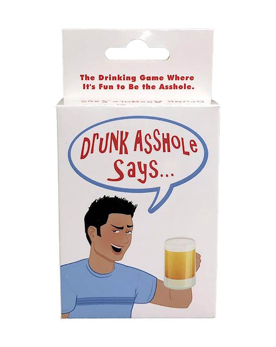 Drunk Asshole Says